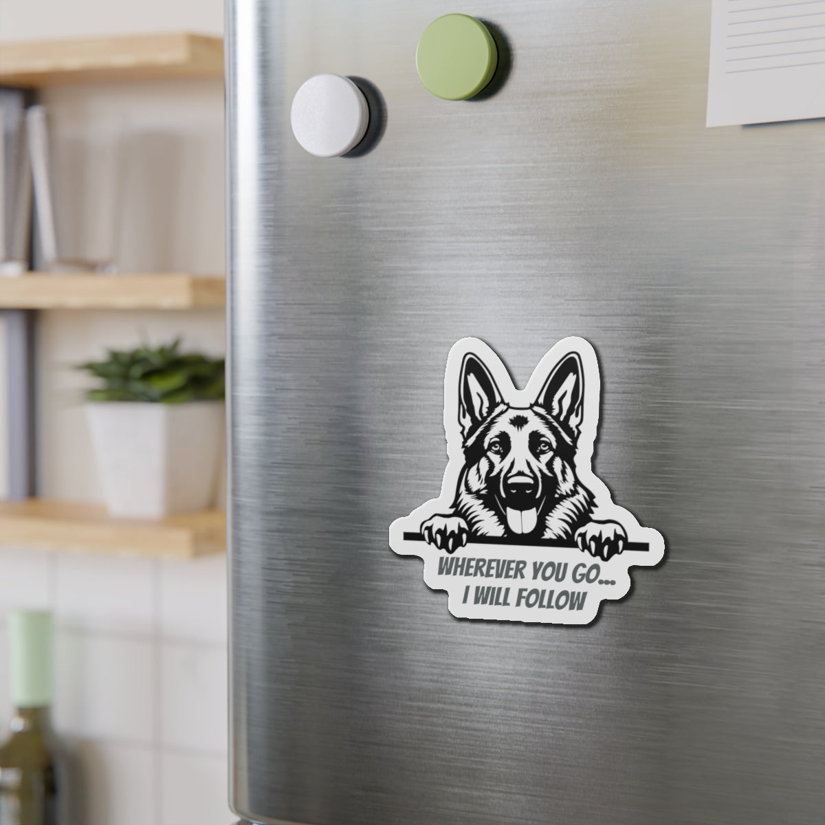 German Shepherd (Wherever you go I will follow) Die-Cut Magnet