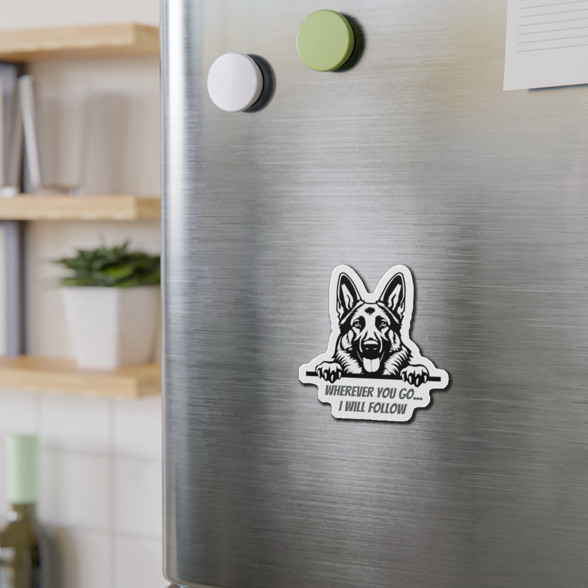 German Shepherd (Wherever you go I will follow) Die-Cut Magnet
