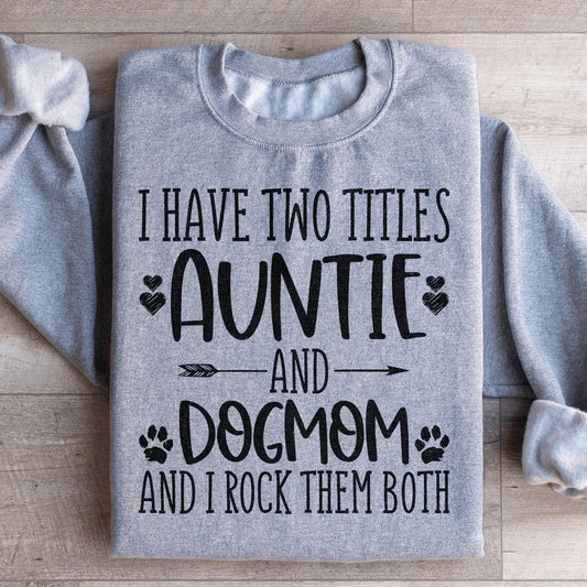 Auntie & Dogmom Sweatshirt