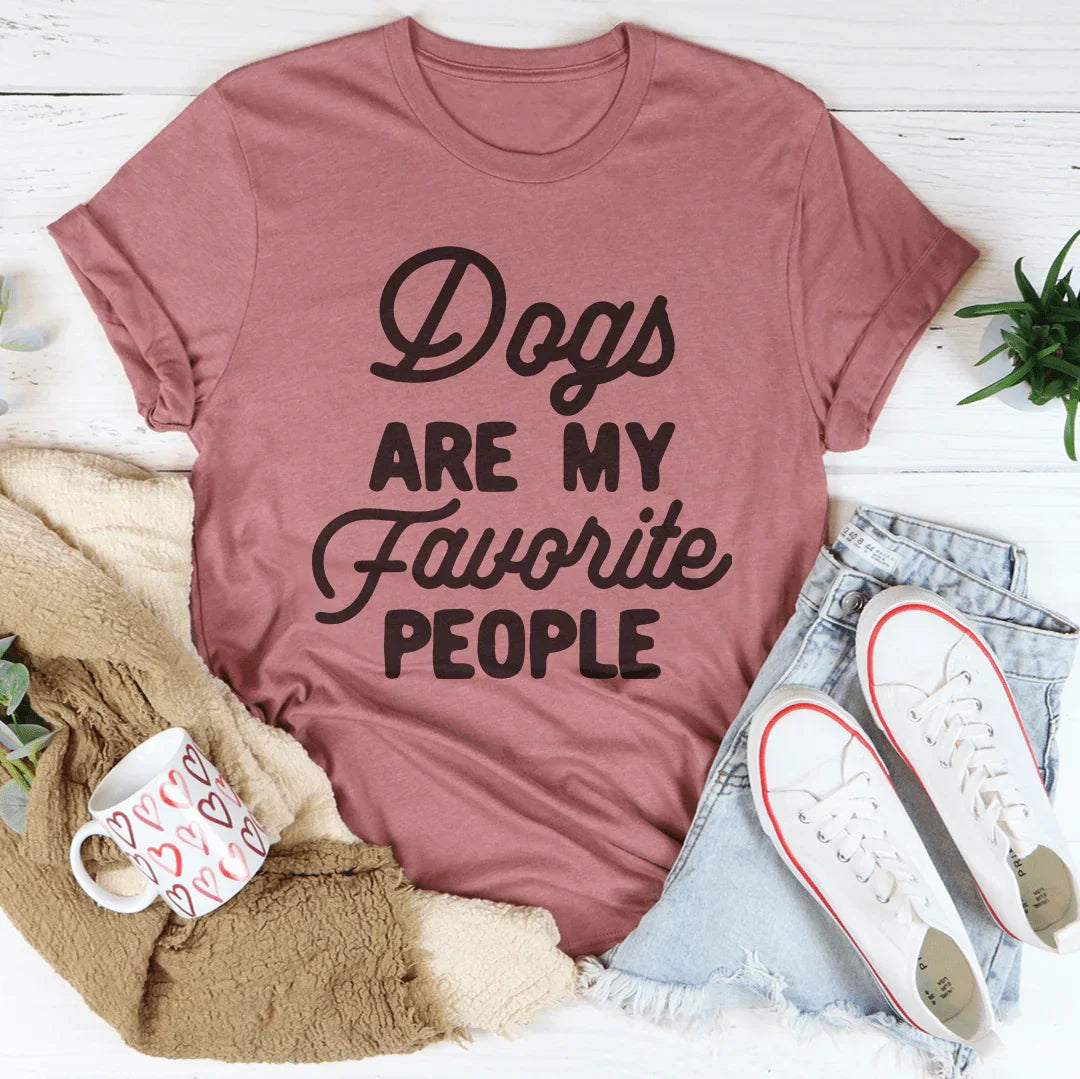 Dogs Are My Favorite People Tee