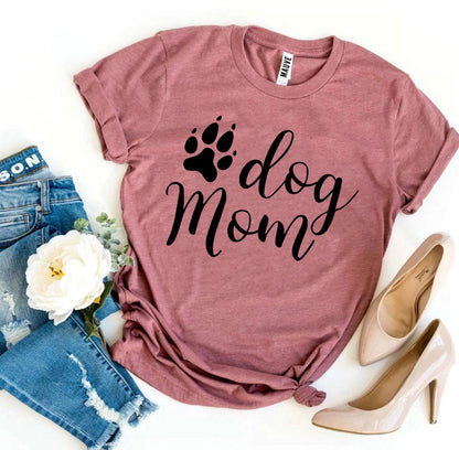 Dog Mom T-Shirt