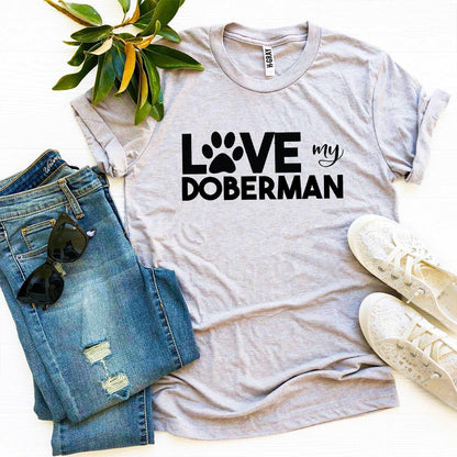 Love My Doberman T-Shirt